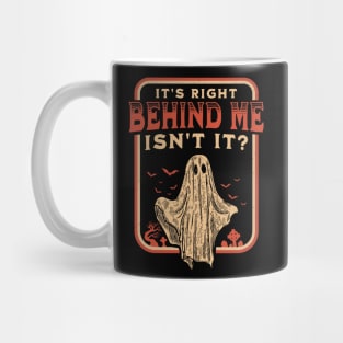 It's Right Behind Me Isn't It Paranormal Ghost Hunting Retro Mug